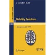 Stability Problems: Lectures Given at Summer School of teh Centro Internazionale Matematico Estivo (C.I.M.E.), held in Bressanone (Bolzano), Italy, June 2-11, 1974