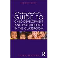 A Teaching Assistant's Guide to Child Development and Psychology in the Classroom