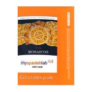 MySpanishLab with Pearson eText -- Access Card -- for Mosaicos Spanish as a World Language (one semester access)