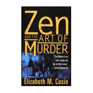 Zen and The Art of Murder A Zen Moses Mystery