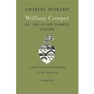 William Cowper of the Inner Temple, Esq.: A Study of His Life and Works to the Year 1768