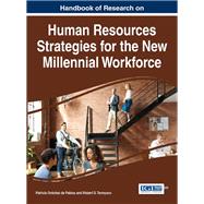 Handbook of Research on Human Resources Strategies for the New Millennial Workforce
