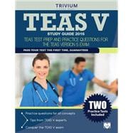 TEAS V: TEAS Test Prep and Practice Questions for the TEAS Version 5 Exam