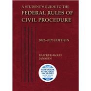 A Student's Guide to the Federal Rules of Civil Procedure, 2022-2023(Selected Statutes)