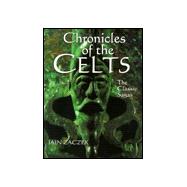 Chronicles Of The Celts The Classic Sagas