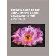 The New Guide to the Local Marine Board Examinations for Engineers