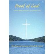 Proof of God : A Near-death Experience and Spiritual Life