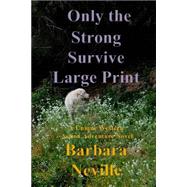 Only the Strong Survive Large Print
