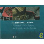 1916, La Bataille De La Somme / 1916, the Battle of the Somme / 1916, Die Schalacht an Der Somme