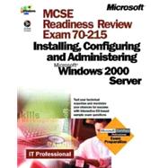 MCSE Microsoft Windows 2000 Server Readiness Review; Exam 70-215