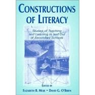 Constructions of Literacy: Studies of Teaching and Learning in and Out of Secondary Classrooms
