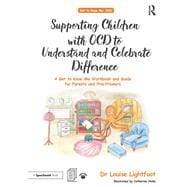Supporting Children With Ocd to Understand and Celebrate Difference