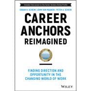Career Anchors Reimagined Finding Direction and Opportunity in the Changing World of Work