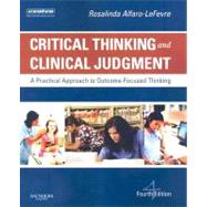 Critical Thinking and Clinical Judgment : A Practical Approach to Outcome-Focused Thinking
