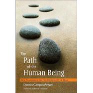 Path of the Human Being : Zen Teachings on the Bodhisattva Way