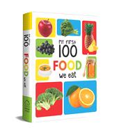 My First 100 Food We Eat Padded Board Books