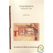 Enquiridion/ Enquiridon: Manual de vida/ Life Manual