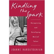 Kindling the Spark Recognizing and Developing Musical Talent