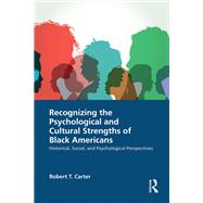 Recognizing the Psychological and Cultural Strengths of Black Americans