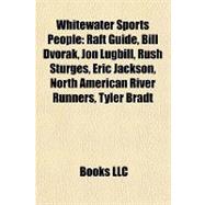 Whitewater Sports People : Raft Guide, Bill Dvorák, Jon Lugbill, Rush Sturges, Eric Jackson, North American River Runners, Tyler Bradt