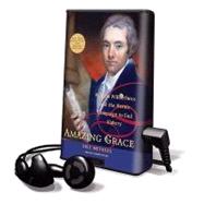Amazing Grace: William Wilberforce and the Heroic Campaign to End Slavery: Library Edition