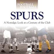 When Football was Football  Spurs: A Nostalgic Look at a Century of the Club