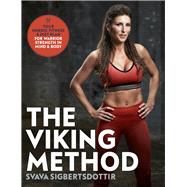 The Viking Method Your Nordic Fitness and Diet Plan for Warrior Strength in Mind and Body