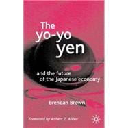 The Yo-Yo Yen; And the Future of the Japanese Economy
