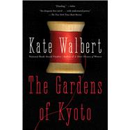 The Gardens of Kyoto A Novel