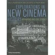 Explorations in New Cinema History Approaches and Case Studies