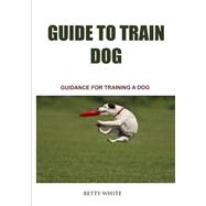 Guide to Train Dog