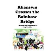 Rhansym Crosses the Rainbow Bridge