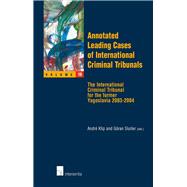Annotated Leading Cases of International Criminal Tribunals - Volume 19 The International Criminal Tribunal for the Former Yugoslavia 2003-2004