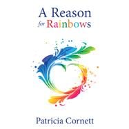 A Reason for Rainbows