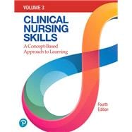 Clinical Nursing Skills: A Concept-Based Approach, 4th edition