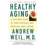 Healthy Aging : A Lifelong Guide to Your Well-Being
