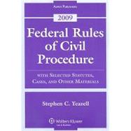 Federal Rules of Civil Procedure: With Selected Statutes, Cases and Other Materials 2009
