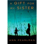 A Gift for My Sister; A Novel