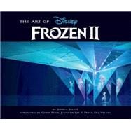 The Art of Frozen 2 (Disney Frozen Art book, Animated Movie book)