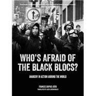 Who's Afraid of the Black Blocs? Anarchy in Action around the World