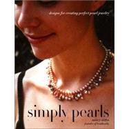 Simply Pearls : Designs for Creating Perfect Pearl Jewelry