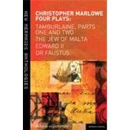 Marlowe: Four Plays Tamburlaine, Parts One and Two, The Jew of Malta, Edward II and Dr Faustus