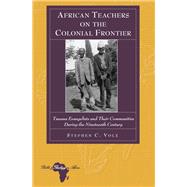 African Teachers on the Colonial Frontier