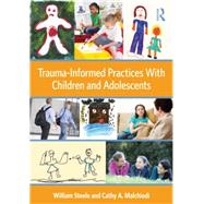 Trauma-Informed Practices With Children and Adolescents