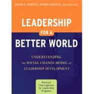 Leadership for a Better World : Understanding the Social Change Model of Leadership Development