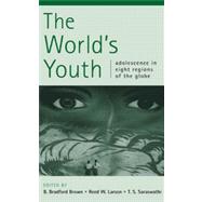 World's Youth : Adolescence in Eight Regions of the Globe