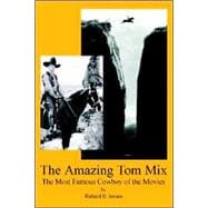 The Amazing Tom Mix