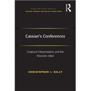 Cassian's Conferences: Scriptural Interpretation and the Monastic Ideal