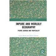 Impure and Worldly Geography: Pierre Gourou and Tropicality
