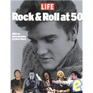 Life: Rock & Roll At 50